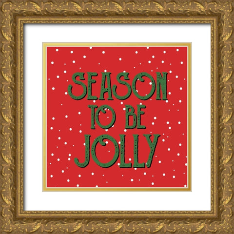 Season To Be Jolly Gold Ornate Wood Framed Art Print with Double Matting by Allen, Kimberly