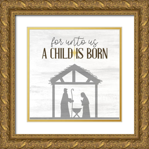 For Unto Us Gold Ornate Wood Framed Art Print with Double Matting by Allen, Kimberly