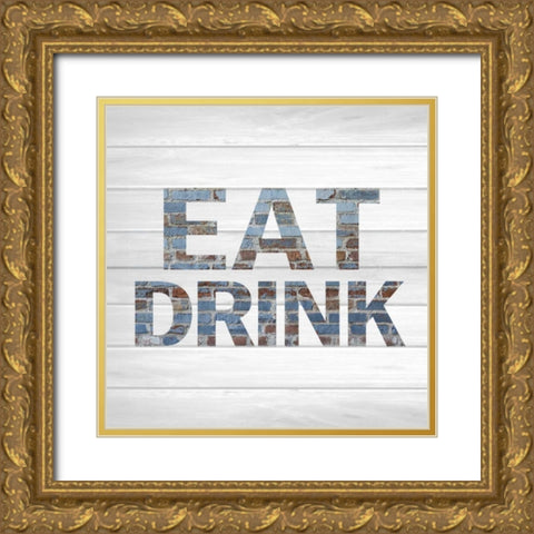 Eat Drink A Gold Ornate Wood Framed Art Print with Double Matting by Allen, Kimberly