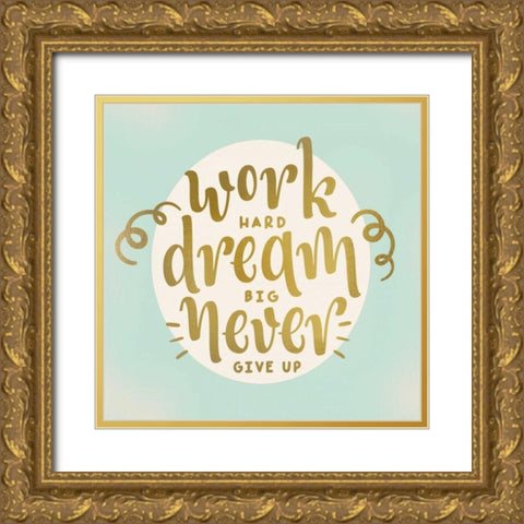 Work Dream Gold Ornate Wood Framed Art Print with Double Matting by Allen, Kimberly