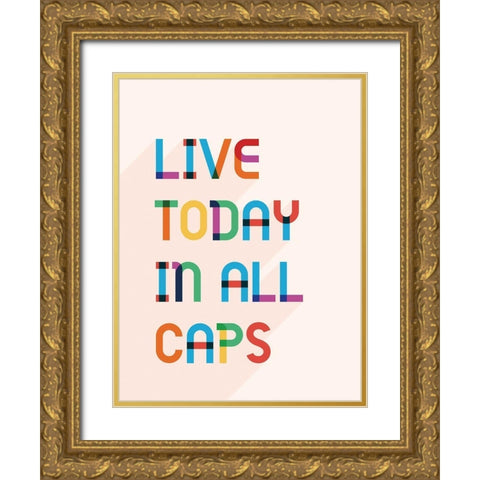 Live Today In All Caps Gold Ornate Wood Framed Art Print with Double Matting by McFarland, Leslie