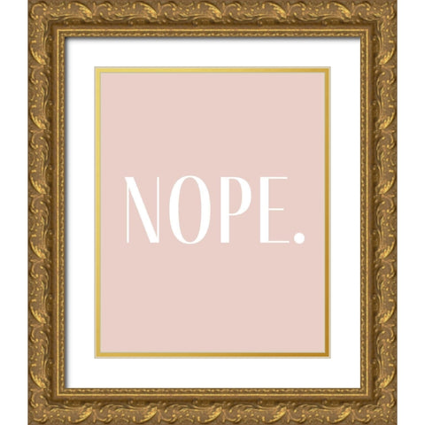 NOPE Gold Ornate Wood Framed Art Print with Double Matting by Straatsma, Leah
