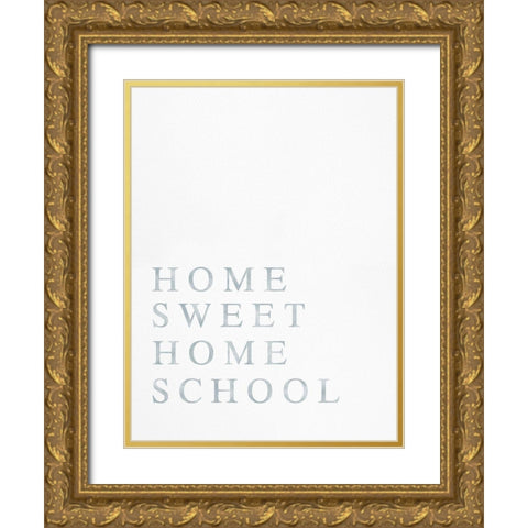 Home Sweet Home School Gold Ornate Wood Framed Art Print with Double Matting by Straatsma, Leah