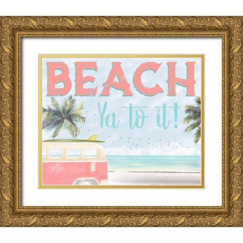 Beach Ya To It Gold Ornate Wood Framed Art Print with Double Matting by Hogan, Melody