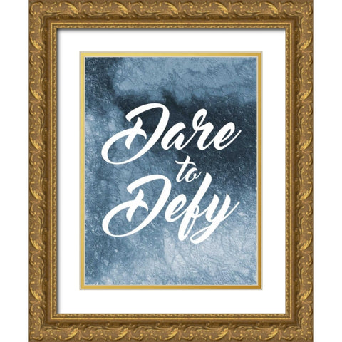 Dare To Defy Gold Ornate Wood Framed Art Print with Double Matting by Prime, Marcus