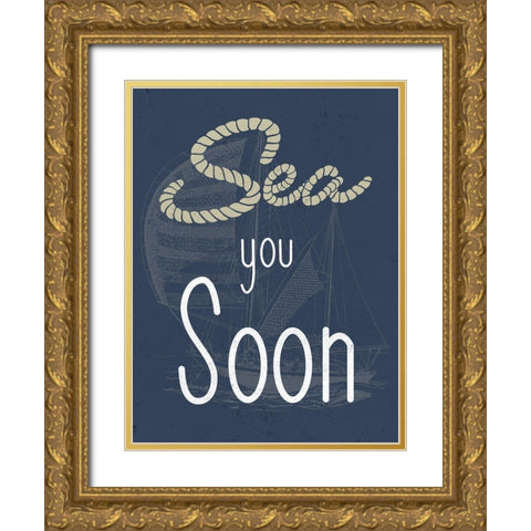 Sea You Soon Gold Ornate Wood Framed Art Print with Double Matting by Prime, Marcus