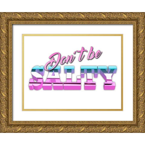 Dont Be Salty Gold Ornate Wood Framed Art Print with Double Matting by Prime, Marcus