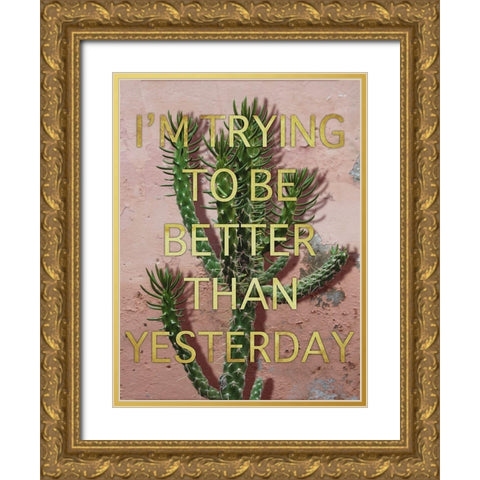 Better Than Yesterday Gold Ornate Wood Framed Art Print with Double Matting by Prime, Marcus
