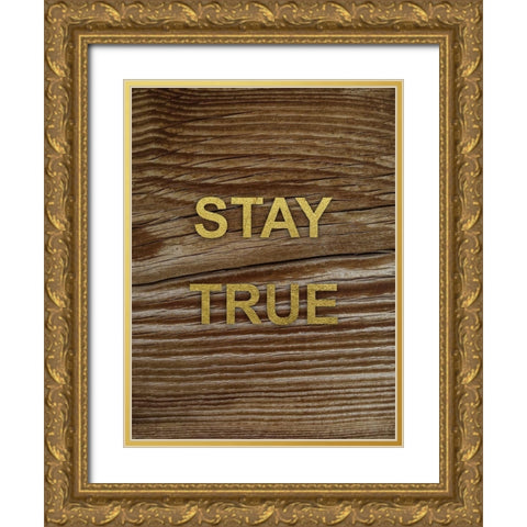 Stay True 1 Gold Ornate Wood Framed Art Print with Double Matting by Prime, Marcus