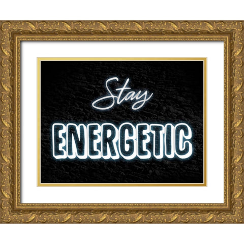 Stay Energetic Gold Ornate Wood Framed Art Print with Double Matting by Prime, Marcus
