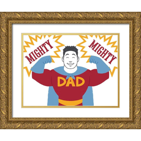 Mighty Mighty Dad Gold Ornate Wood Framed Art Print with Double Matting by Prime, Marcus