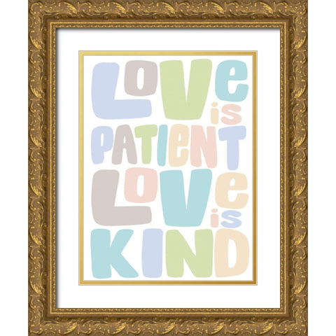 Love Is Kind 4. Gold Ornate Wood Framed Art Print with Double Matting by Prime, Marcus
