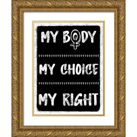 My Body My Choice Gold Ornate Wood Framed Art Print with Double Matting by Prime, Marcus
