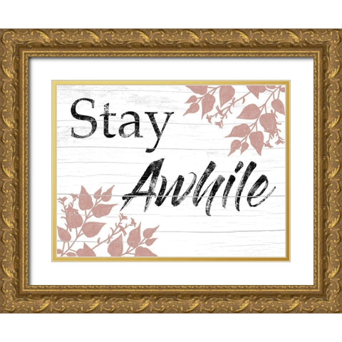 Stay Awhile Gold Ornate Wood Framed Art Print with Double Matting by Prime, Marcus