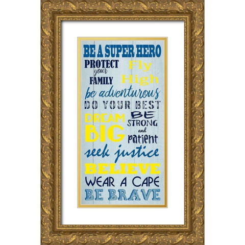 Be A Hero Gold Ornate Wood Framed Art Print with Double Matting by Prime, Marcus