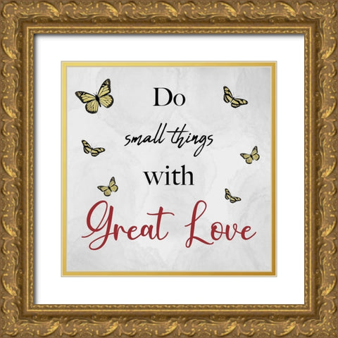 Crimson Small Things Great Love Gold Ornate Wood Framed Art Print with Double Matting by Prime, Marcus