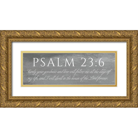 Psalm 23:6 Gold Ornate Wood Framed Art Print with Double Matting by Villa, Mlli