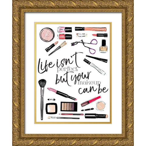 Life Isnt Perfect Gold Ornate Wood Framed Art Print with Double Matting by Villa, Mlli