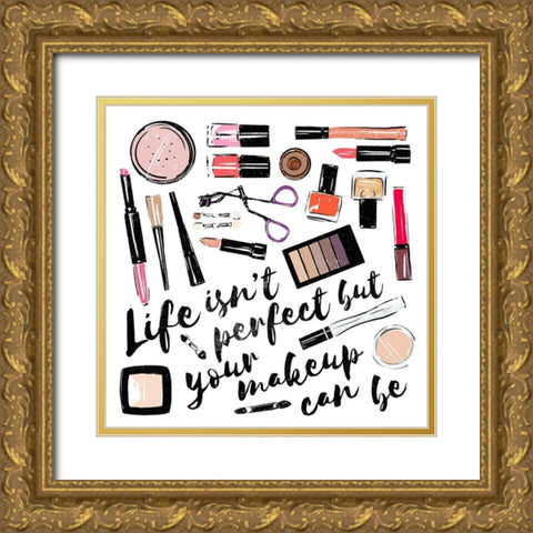 Life Isnt Perfect Gold Ornate Wood Framed Art Print with Double Matting by Villa, Mlli