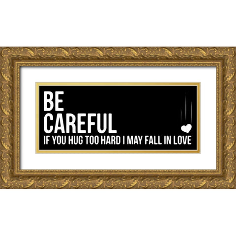 Be Careful Gold Ornate Wood Framed Art Print with Double Matting by OnRei