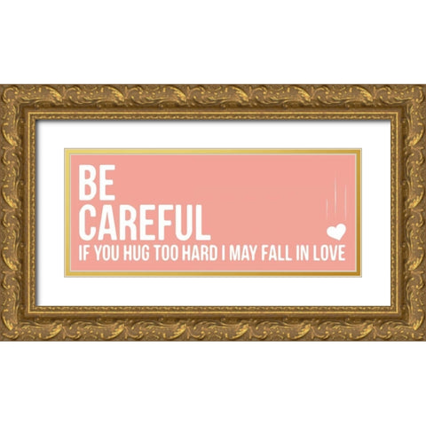 Be Careful A Gold Ornate Wood Framed Art Print with Double Matting by OnRei