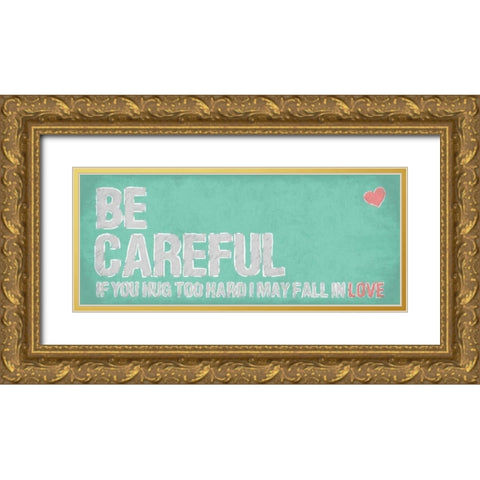 Be Careful Gold Ornate Wood Framed Art Print with Double Matting by OnRei