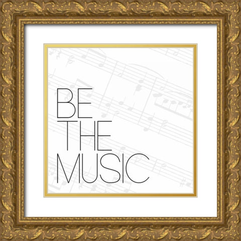 Be The Music 3 Gold Ornate Wood Framed Art Print with Double Matting by OnRei