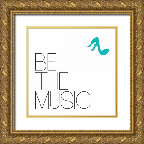 Be The Music 1 Gold Ornate Wood Framed Art Print with Double Matting by OnRei