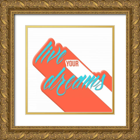 Live Your Dreams Gold Ornate Wood Framed Art Print with Double Matting by OnRei