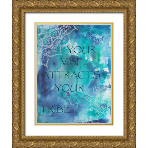 Your Vibe Attracts Your Tribe Gold Ornate Wood Framed Art Print with Double Matting by Varacek, Pam