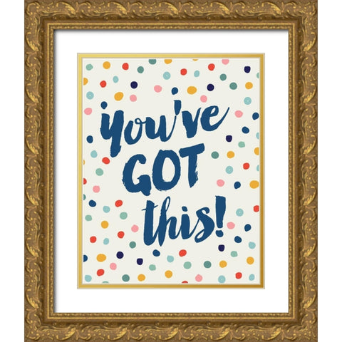 Youve Got This Gold Ornate Wood Framed Art Print with Double Matting by Lula Bijoux and Company