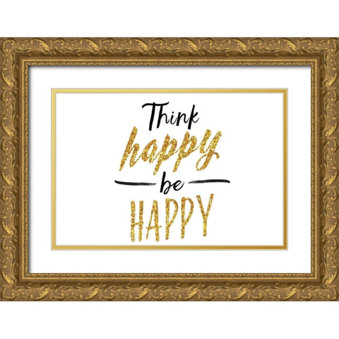 Think Happy Be Happy Gold Ornate Wood Framed Art Print with Double Matting by Lula Bijoux and Company