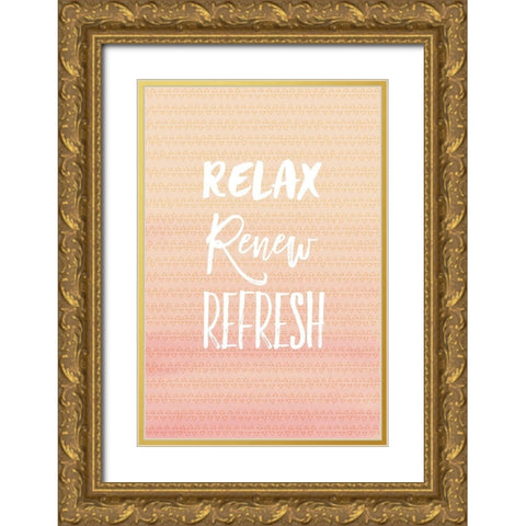 Relax Renew Gold Ornate Wood Framed Art Print with Double Matting by Lula Bijoux and Company