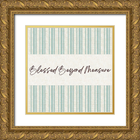 Blessed Beyond Gold Ornate Wood Framed Art Print with Double Matting by Lula Bijoux and Company