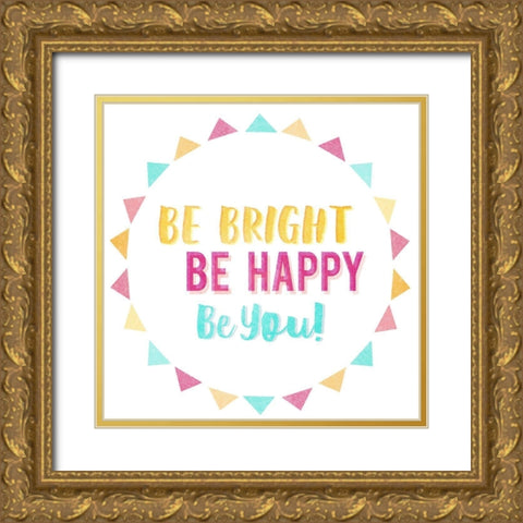 Be Bright Be Happy 2 Gold Ornate Wood Framed Art Print with Double Matting by Lula Bijoux and Company