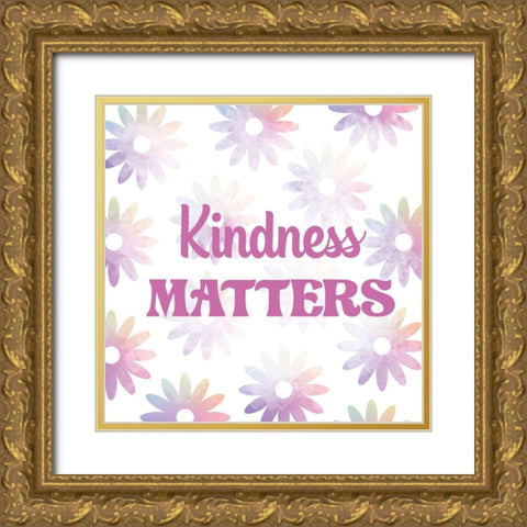 Kindness Matters 2 Gold Ornate Wood Framed Art Print with Double Matting by Lula Bijoux and Company