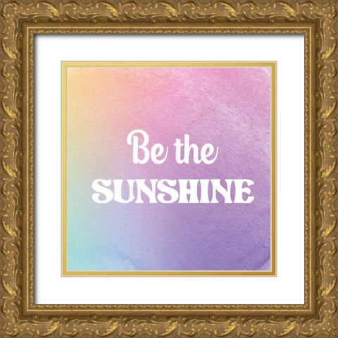 Be The Sunshine Gold Ornate Wood Framed Art Print with Double Matting by Lula Bijoux and Company