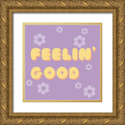 Feeling Good Gold Ornate Wood Framed Art Print with Double Matting by Lula Bijoux and Company