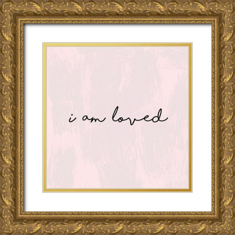 I Am Loved Gold Ornate Wood Framed Art Print with Double Matting by Lula Bijoux And Company