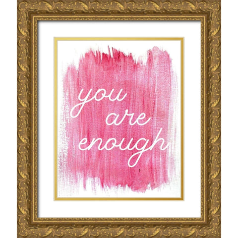 You Are Enough Gold Ornate Wood Framed Art Print with Double Matting by Jenner, Roya