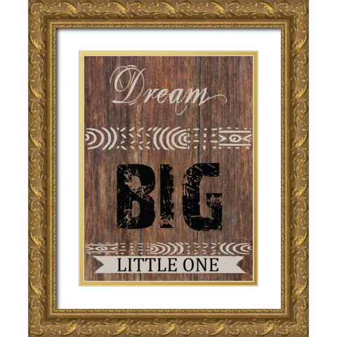Dream Big Little One Gold Ornate Wood Framed Art Print with Double Matting by Lewis, Sheldon