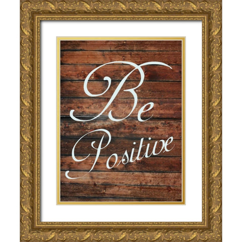 Be Positive Gold Ornate Wood Framed Art Print with Double Matting by Lewis, Sheldon