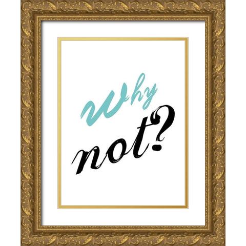 Why Not Gold Ornate Wood Framed Art Print with Double Matting by Lewis, Sheldon