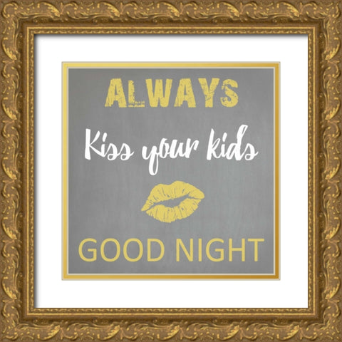 Always Kiss Good Night Gold Ornate Wood Framed Art Print with Double Matting by Lewis, Sheldon