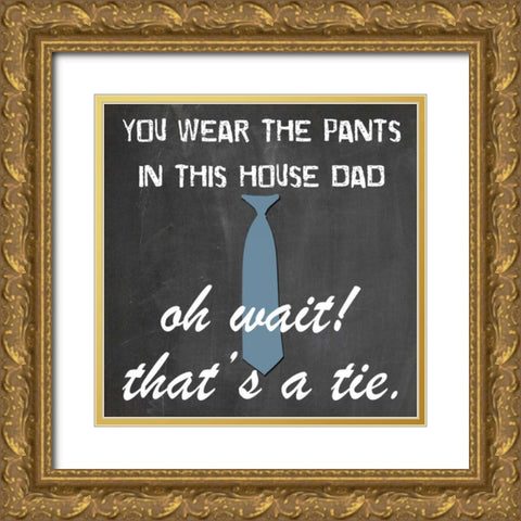 You Wear The Pants Gold Ornate Wood Framed Art Print with Double Matting by Lewis, Sheldon