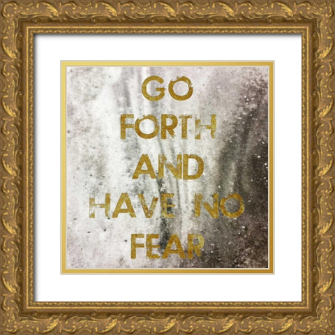 Have No Fear Gold Ornate Wood Framed Art Print with Double Matting by Lewis, Sheldon