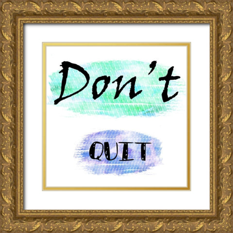 Dont Quit Gold Ornate Wood Framed Art Print with Double Matting by Lewis, Sheldon