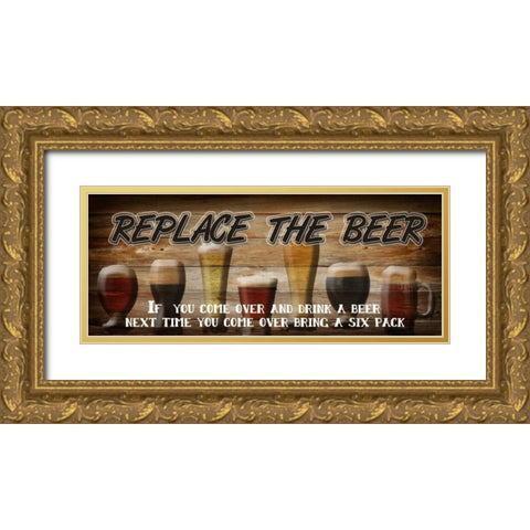 Replace The Beer Gold Ornate Wood Framed Art Print with Double Matting by Greene, Taylor