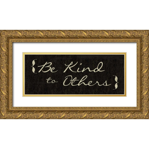 Be Kind Gold Ornate Wood Framed Art Print with Double Matting by Greene, Taylor