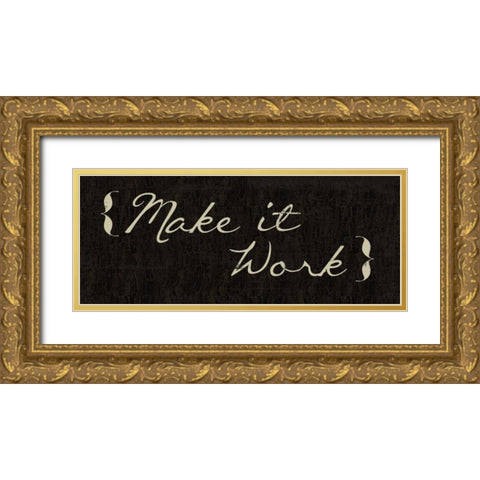 Make It Work Gold Ornate Wood Framed Art Print with Double Matting by Greene, Taylor